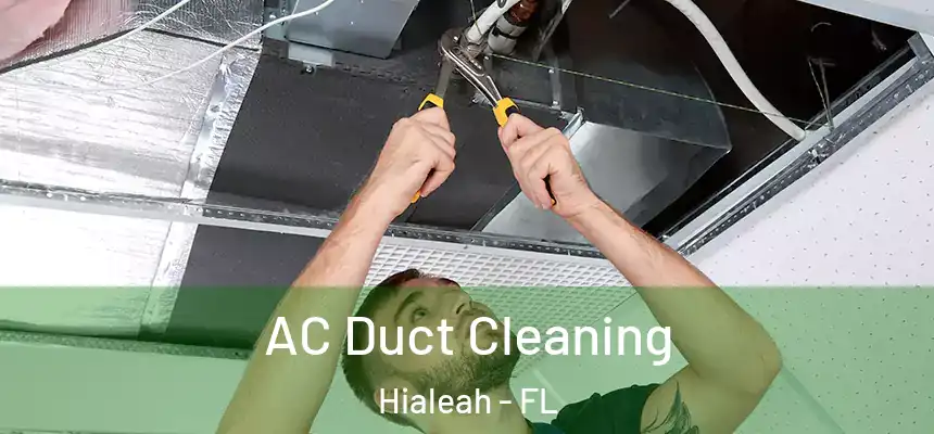  AC Duct Cleaning Hialeah - FL