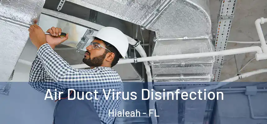  Air Duct Virus Disinfection Hialeah - FL