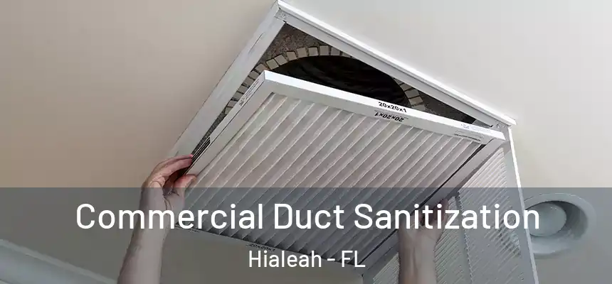  Commercial Duct Sanitization Hialeah - FL