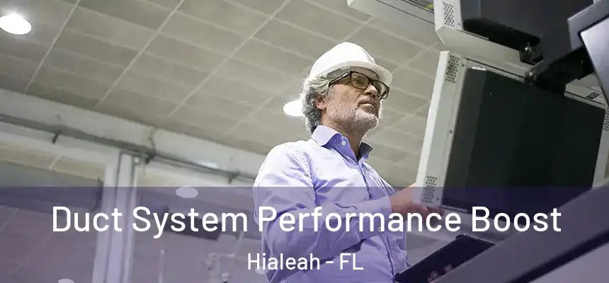 Duct System Performance Boost Hialeah - FL