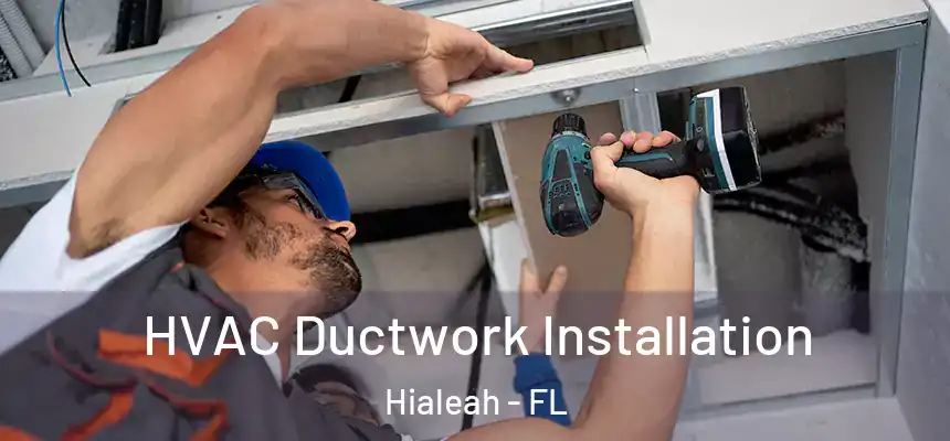  HVAC Ductwork Installation Hialeah - FL