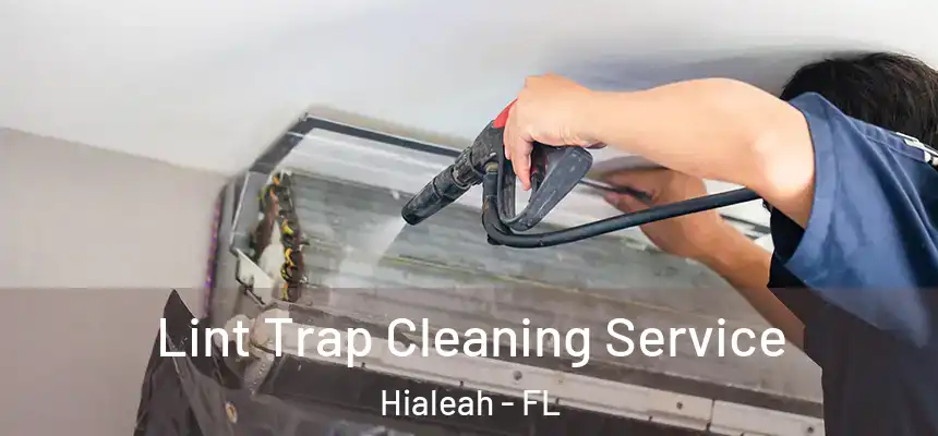 Lint Trap Cleaning Service Hialeah - FL