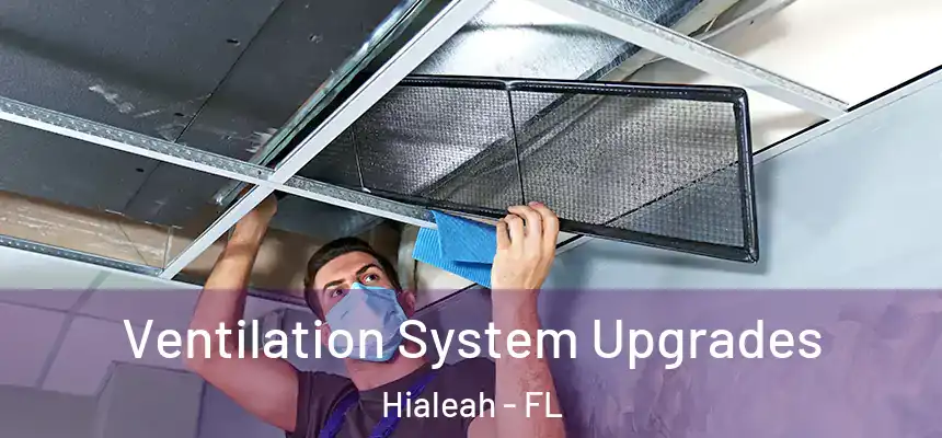 Ventilation System Upgrades Hialeah - FL